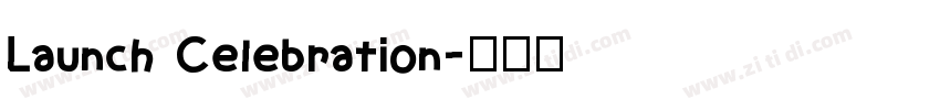 Launch Celebration字体转换 Launch Celebration字体转换